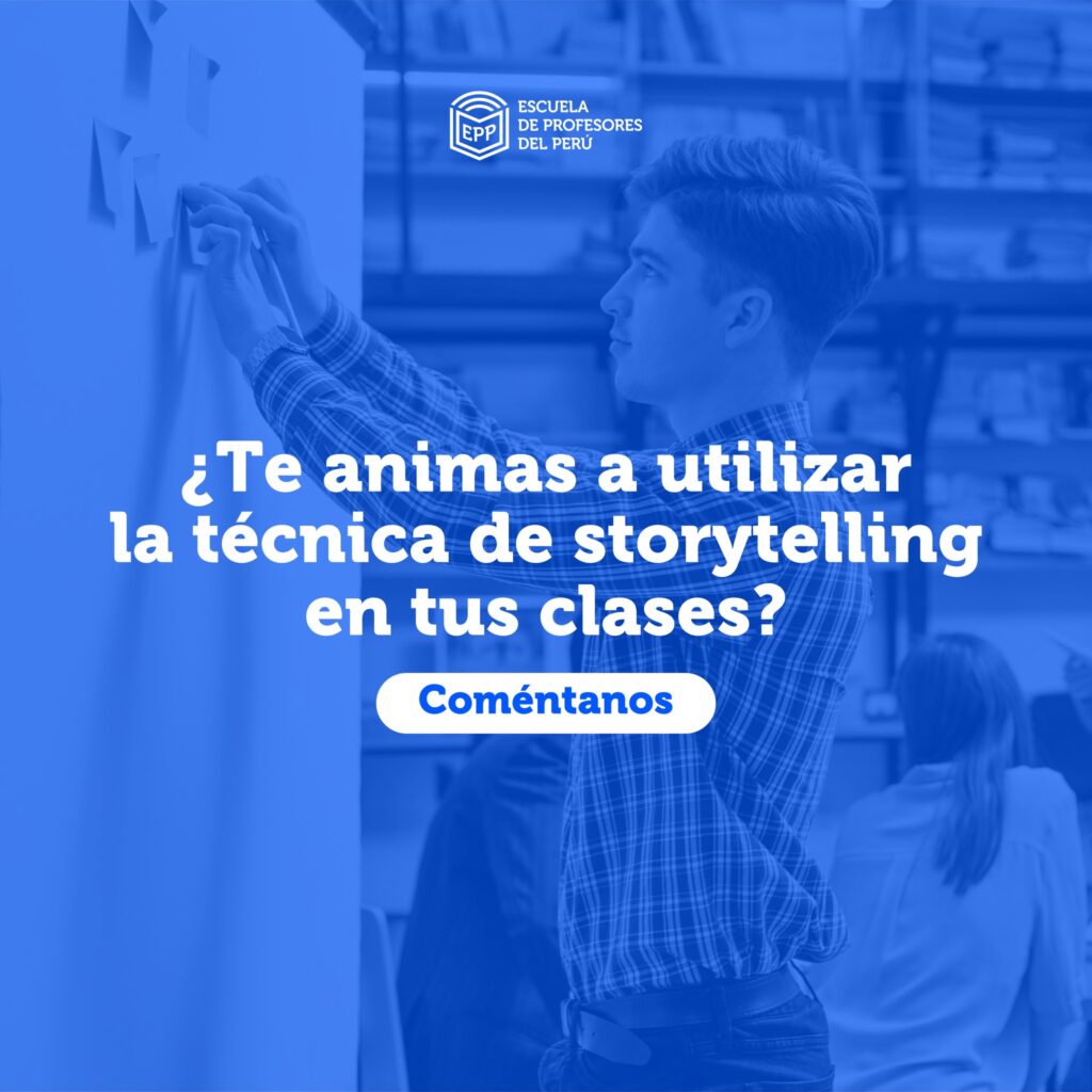 ¿Te animas a utilizar la técnica de Storytelling en tus clases?, coméntanos.